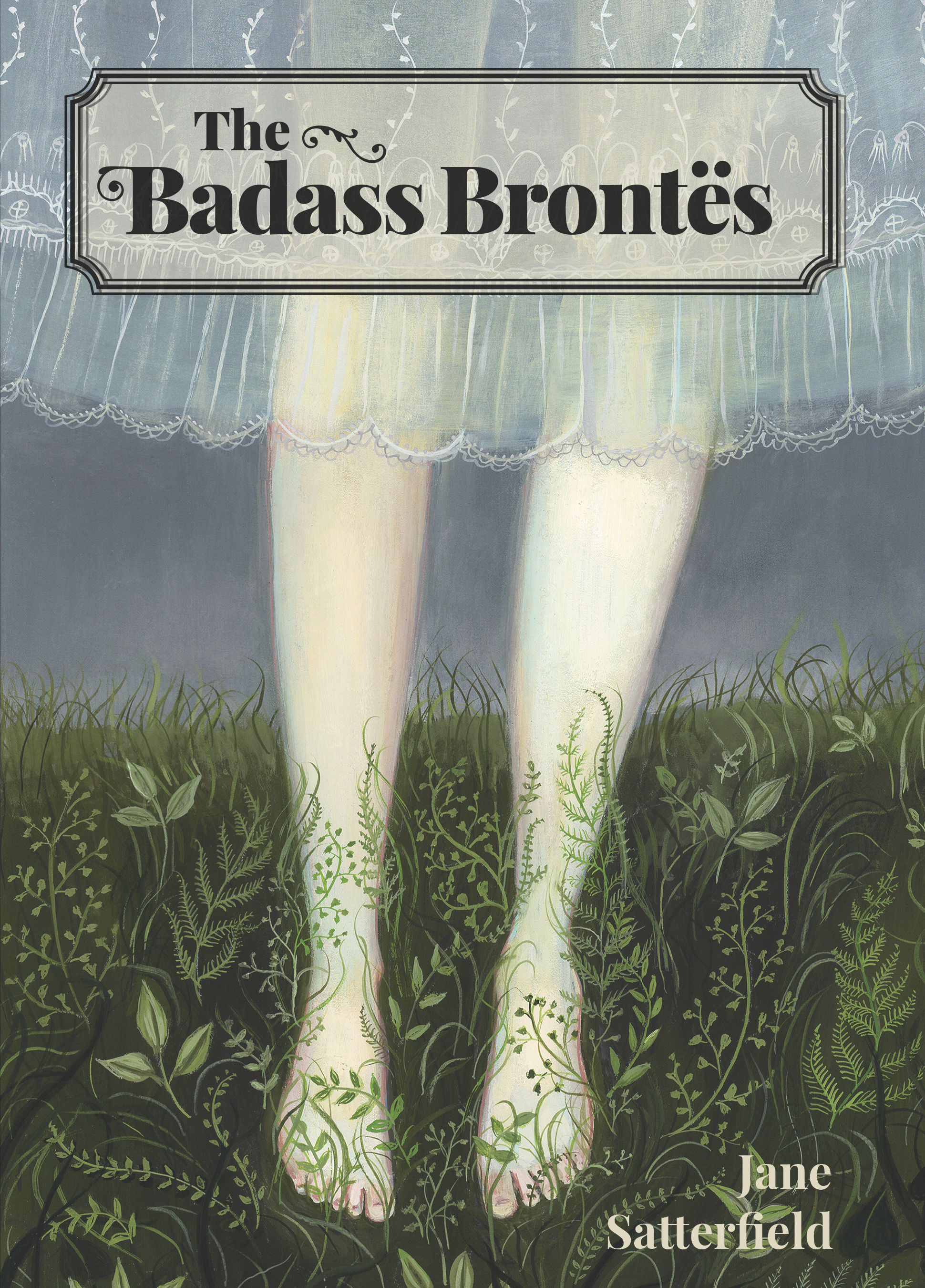 Cover Front Jane Satterfield THE BADASS BRONTËS (Diode Editions, 2023)